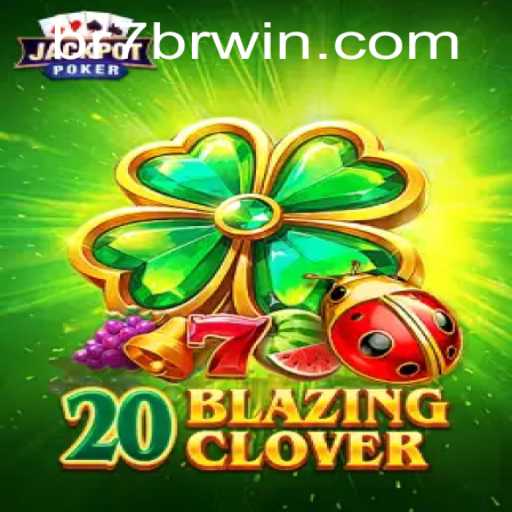 20BlazingClover: A Thrilling Adventure in Modern Gaming